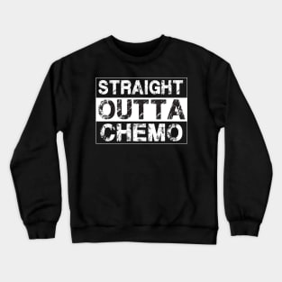 Straight Outta Chemo – Therapy Cancer Awareness Crewneck Sweatshirt